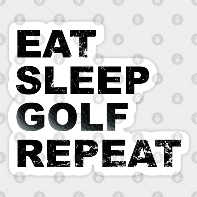 Funny Eat Sleep Golf Repeat - Golf gift for golfers Sticker by Soul Searchlight